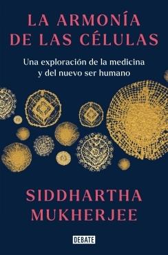 Armonía de las células, La "Una exploración de la medicina y del nuevo ser humano"