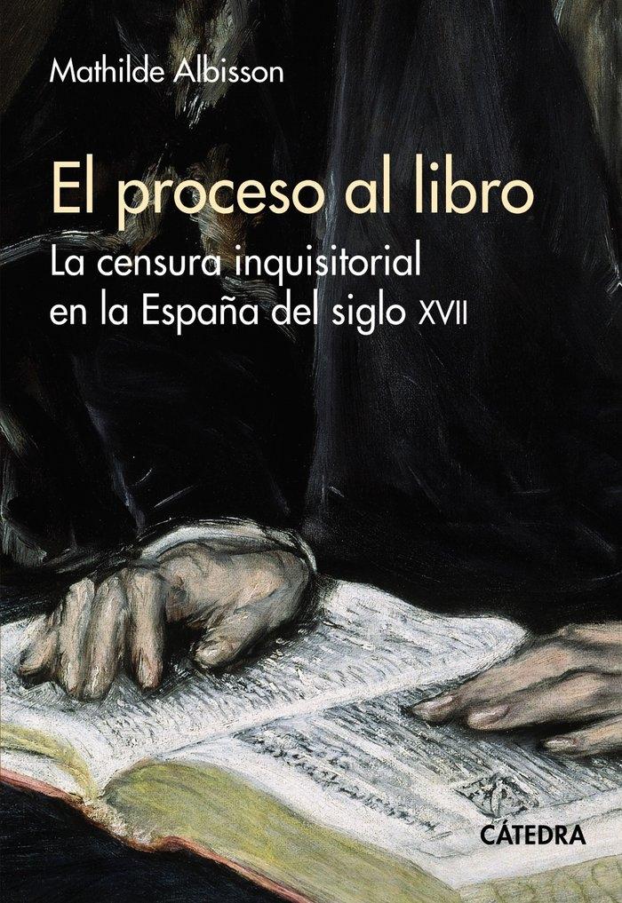 Proceso al libro, El "La censura inquisitorial en la España del siglo XVII"