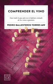 Comprender el vino "Casi todo lo que aún no te habían contado de los vinos españoles"