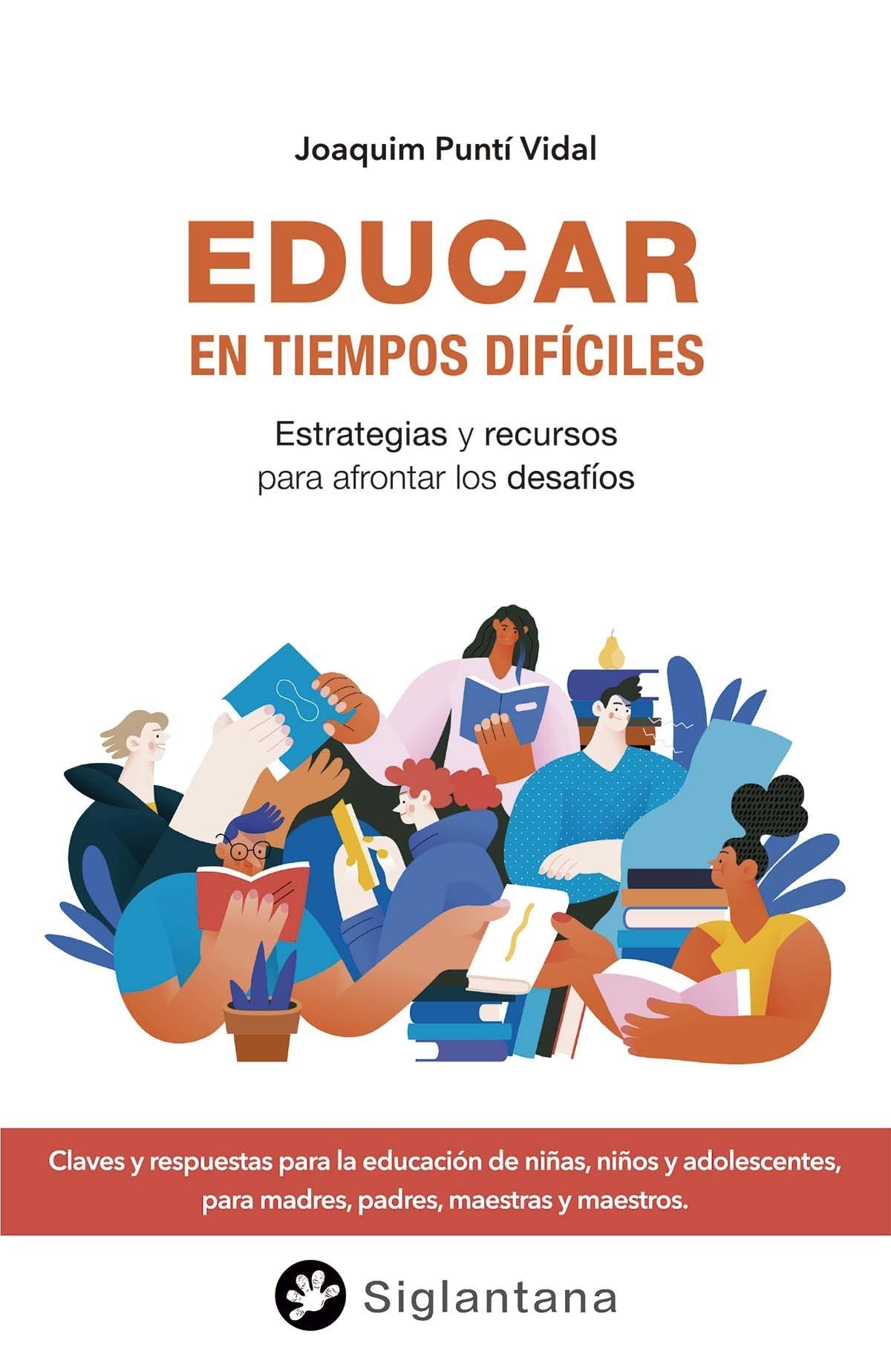 Educar en tiempos difíciles "Estrategias y recursos para afrontar los desafíos"
