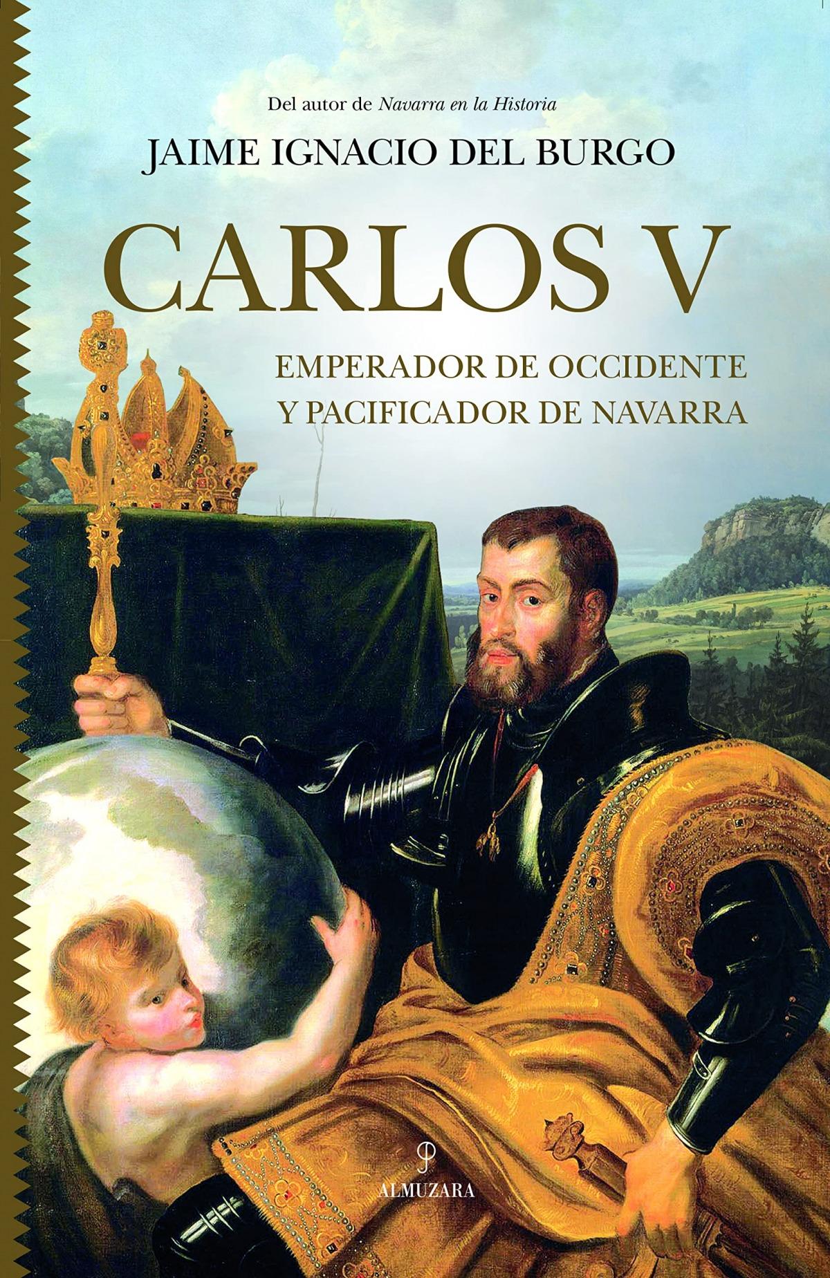 Carlos V "Emperador de Occidente y pacificador de Navarra"