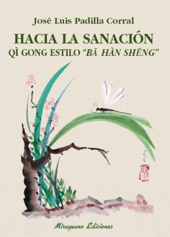 Hacia la sanación "Qì Gong estilo "Ba Hàn Sheng""