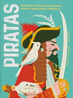 Piratas " Historias de los más famosos bucaneros, corsarios, saqueadores y filibusteros "