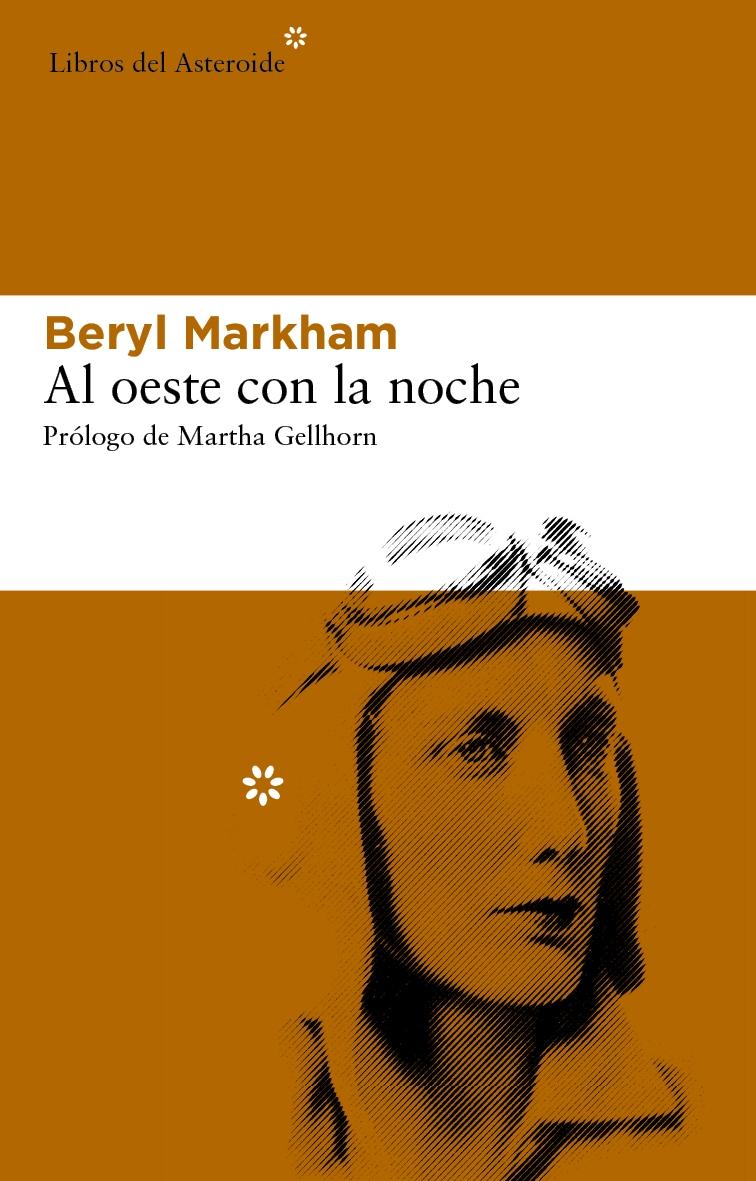 Al oeste con la noche "La aventura de una mujer extraordinaria. Un libro clásico sobre el África Colonial Británica"