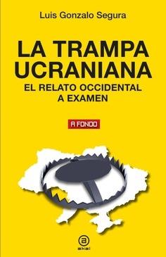Trampa ucraniana, La "El relato occidental a examen"