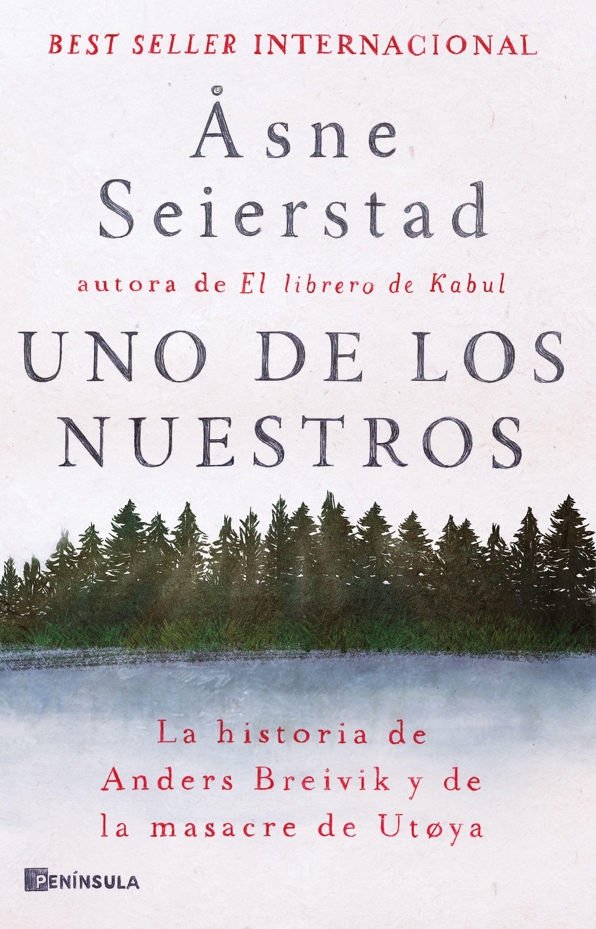 Uno de los nuestros "La historia de Anders Breivik y de la masacre de Utoya"