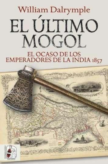 Último mogol, El  " El ocaso de los emperadores de la India 1857"