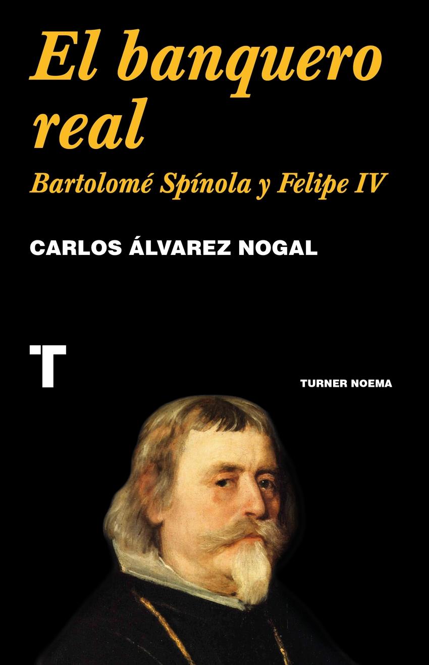 Banquero real, El "Bartolomé Spínola y Felipe IV"