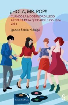 Hola Mr. Pop!! "Cuando la modernidad llegó a España para quedarse (1956-1964)"