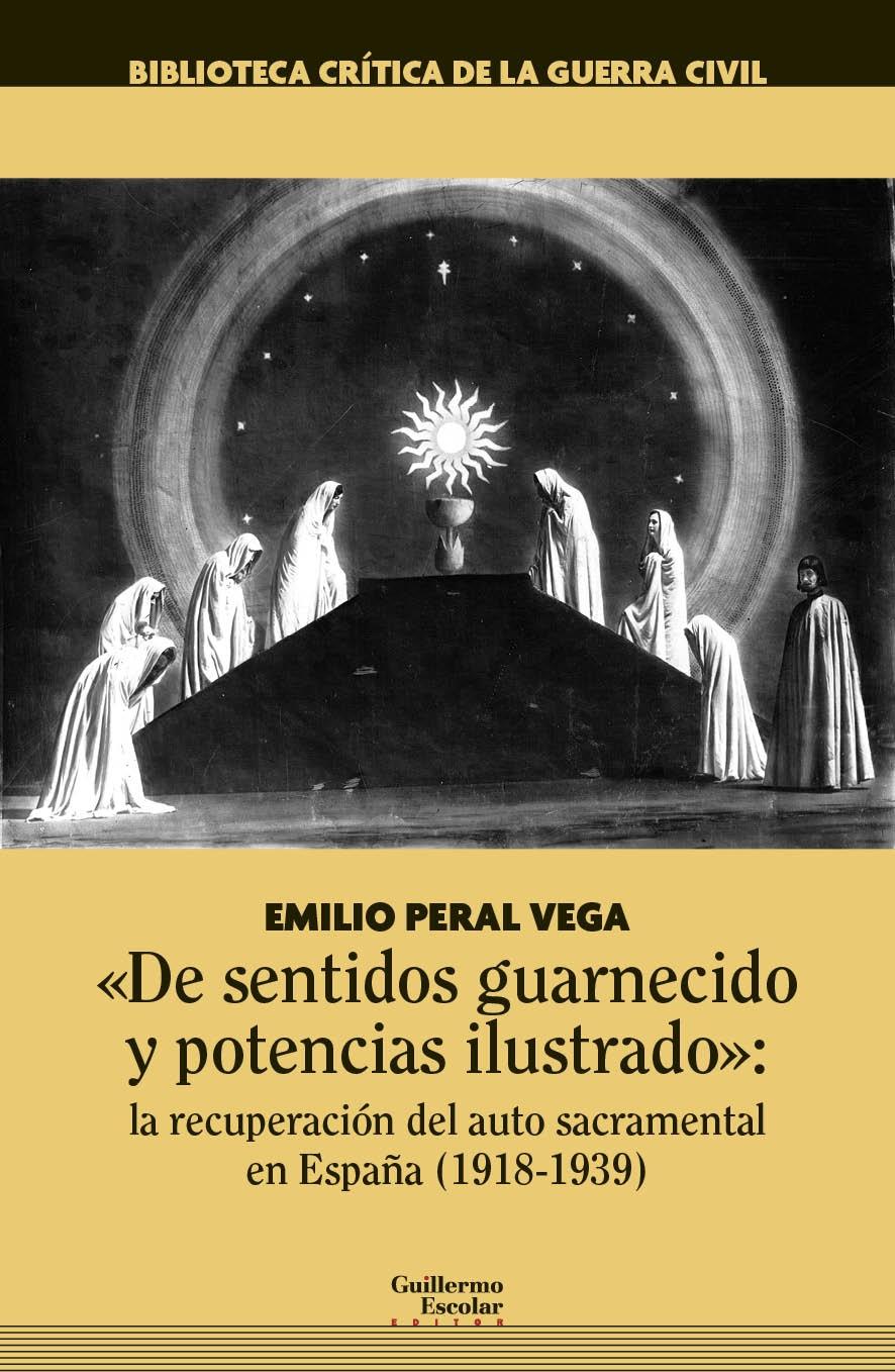 De sentidos guarnecido y potencias ilustrado": la recuperación del auto sacramental en España (1918-1939