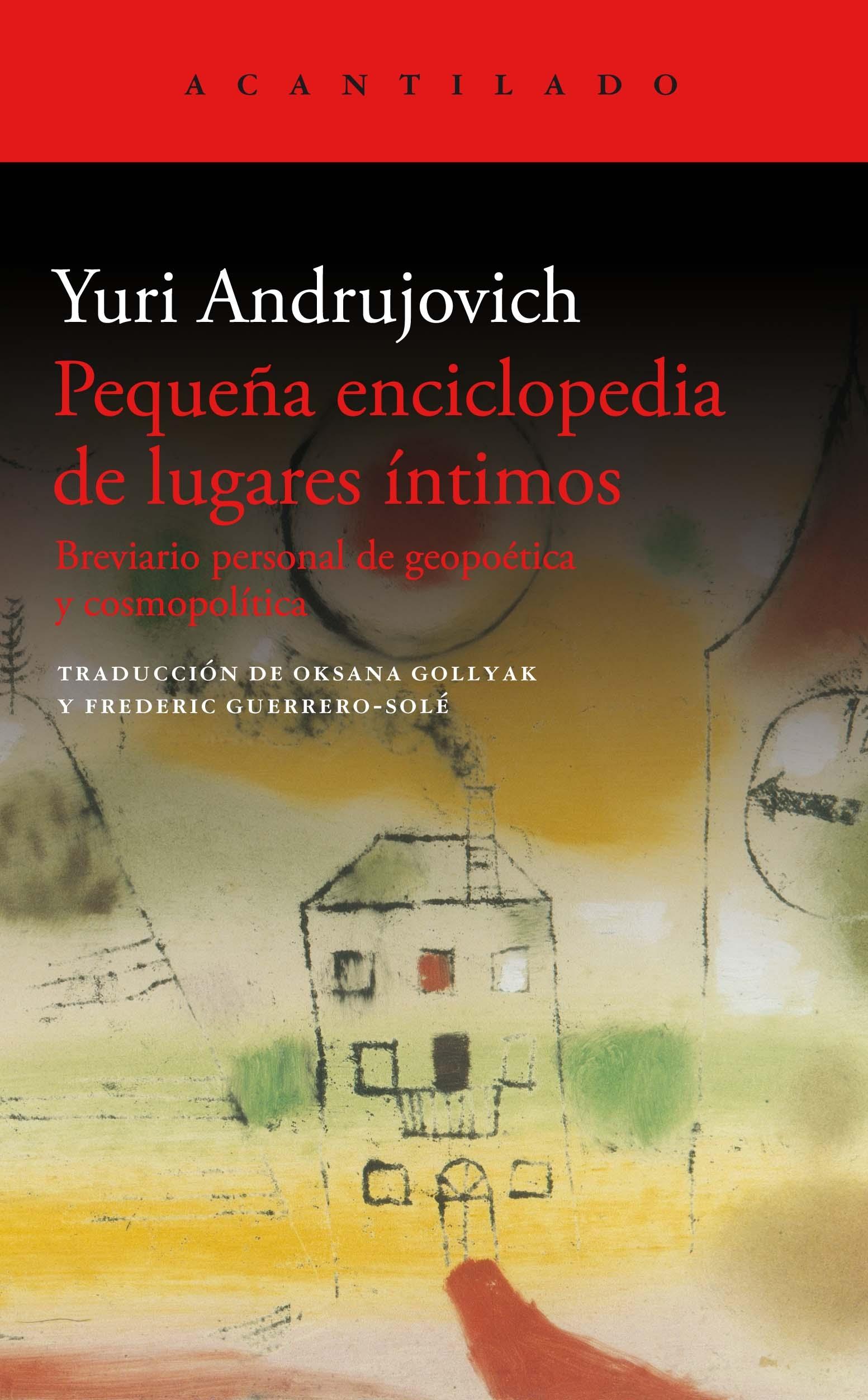 Pequeña enciclopedia de lugares íntimos "Breviario personal de geopoética y cosmopolítica"