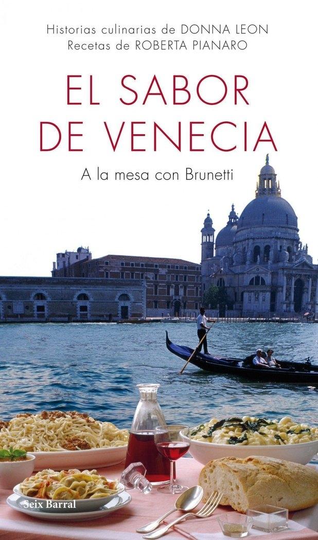 Sabor de Venecia, El "A la mesa con Brunetti. Historias culinarias de Donna Leon. Recetas de roberta Pianaro"