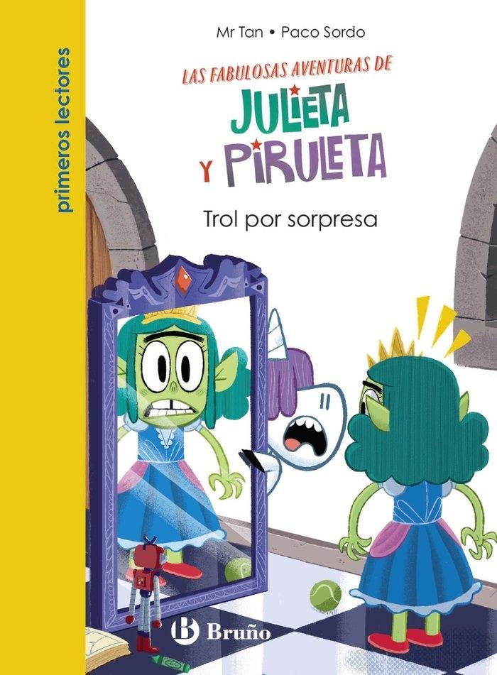 Julieta y Piruleta 05. Trol por sorpresa