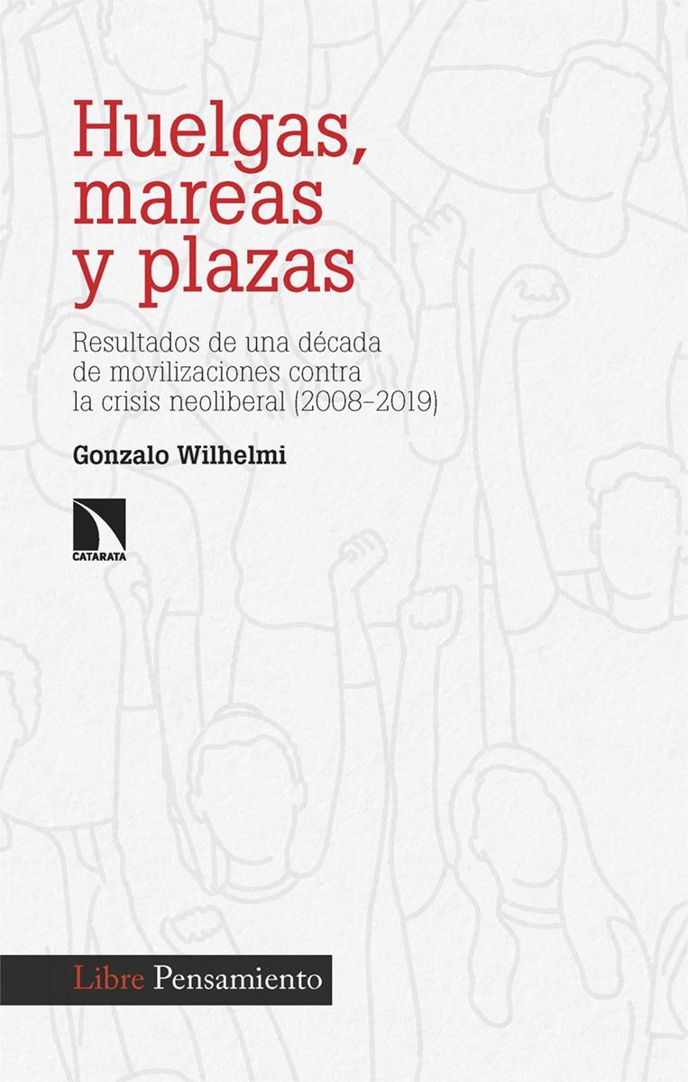 Huelgas, mareas y plazas "Resultados de una década de movilizaciones contra la crisis neoliberal ("