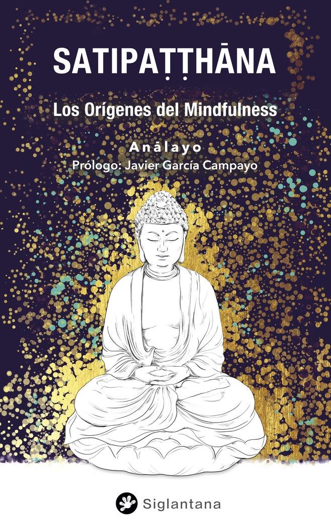 Satipatthana "Los orígenes del mindfulness"