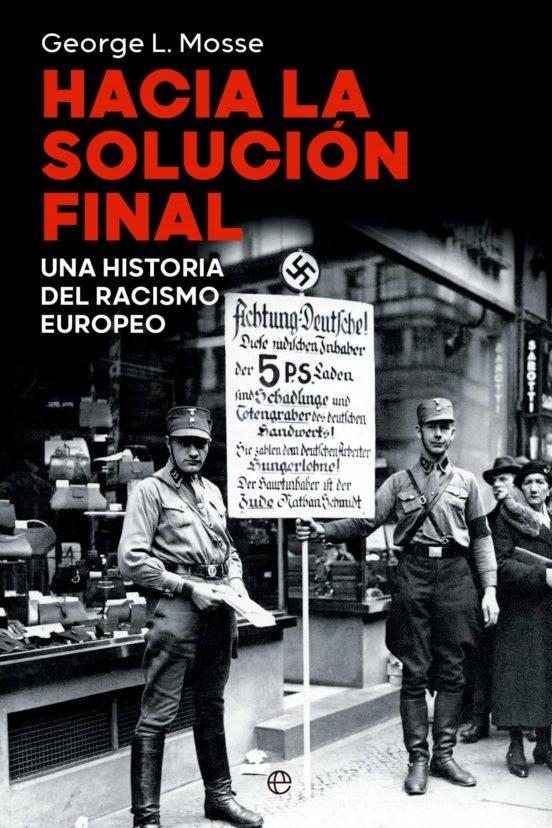 Hacia la Solución Final "Una historia del racismo europeo"