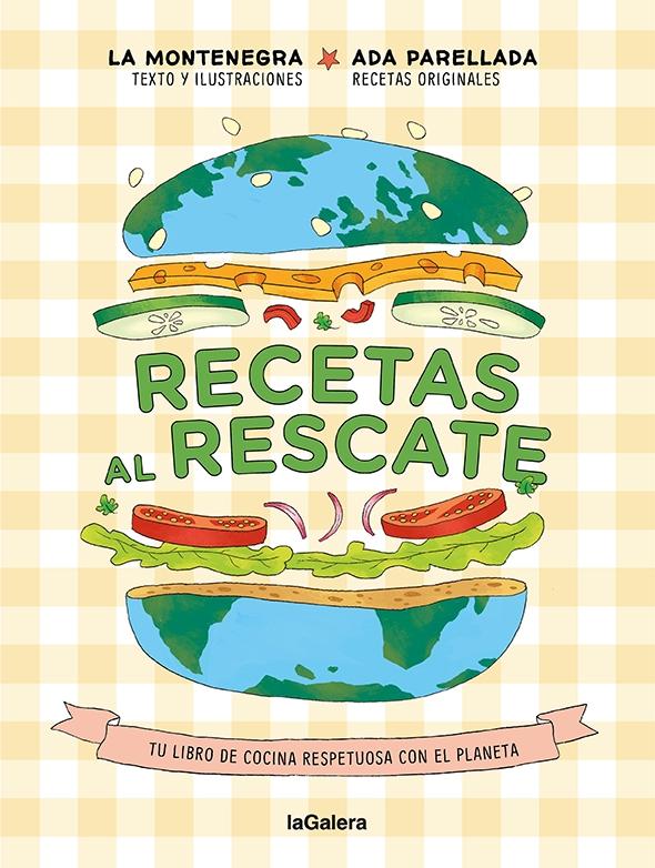 Recetas al rescate "Tu libro de cocina respetuoso con el planeta"