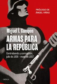 Armas para la República "Contrabando y corrupción, julio de 1936 - mayo de 1937"