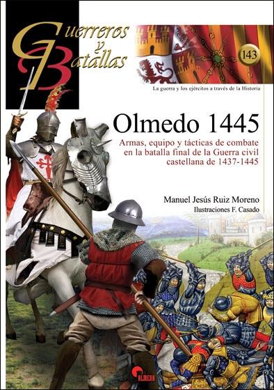 Olmedo 1445 "Armas, equipo y tácticas de combate en la batalla final de la Guerra civ"