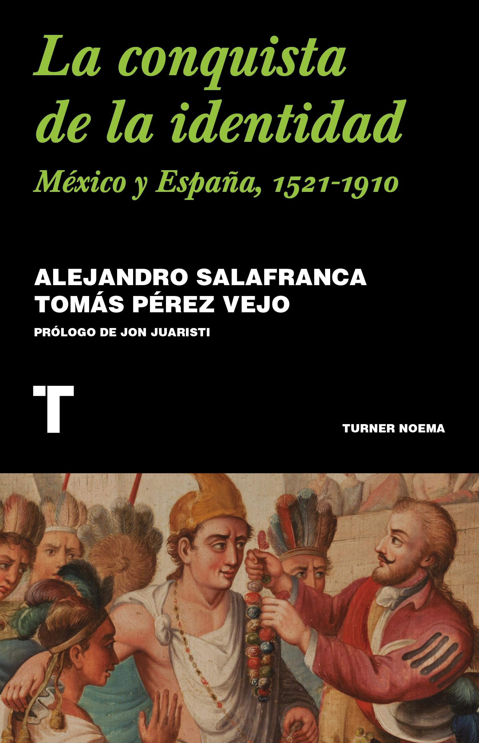 Conquista de la identidad, La "México y España, 1521-1910"