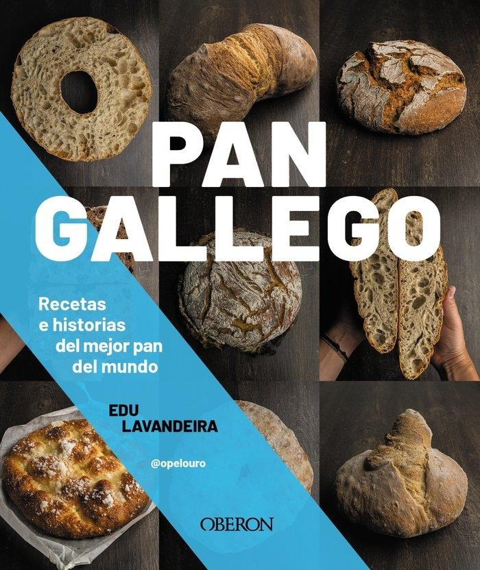 Pan gallego "Recetas e historias del mejor pan del mundo"