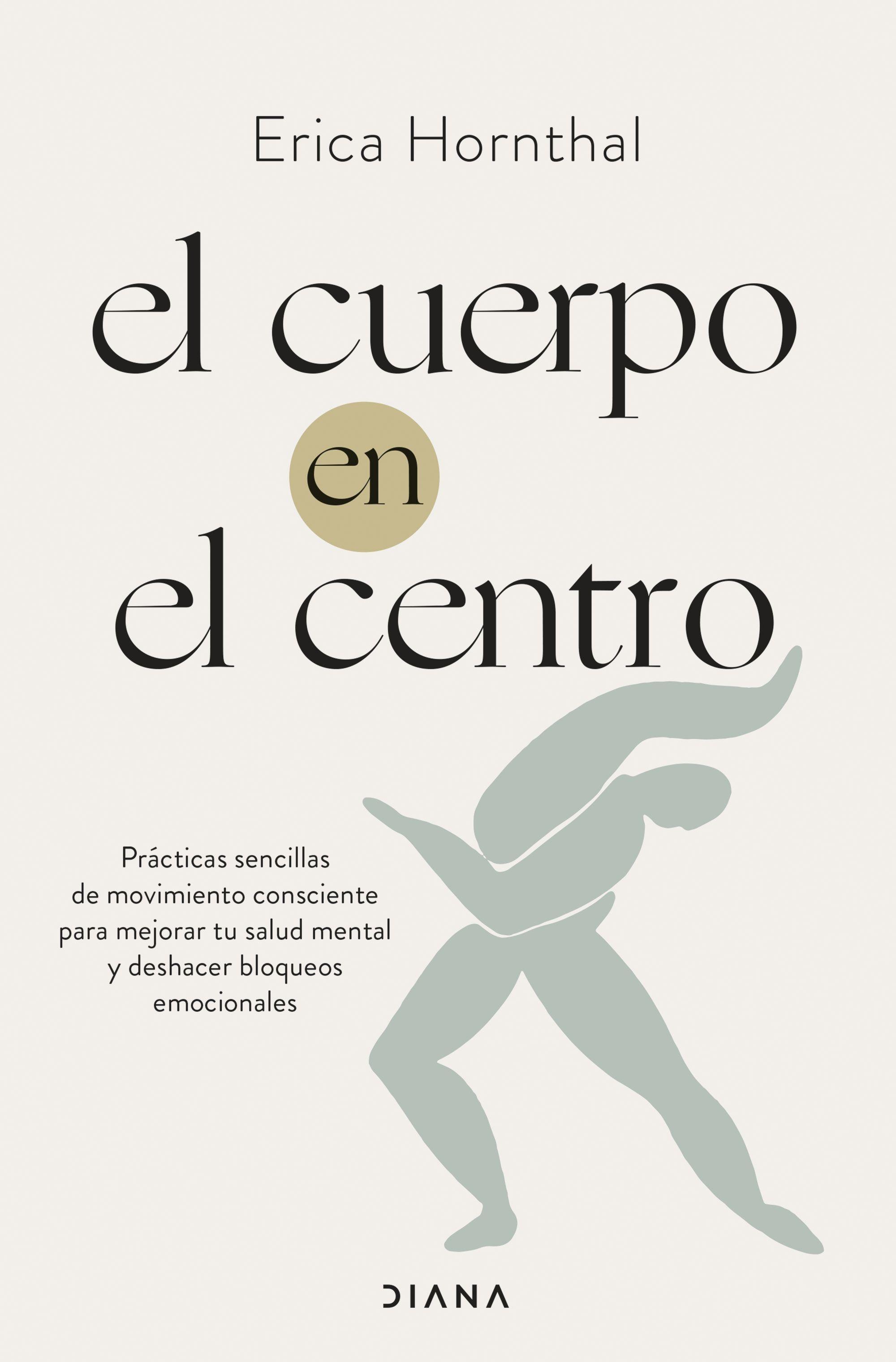 Cuerpo en el centro, El "Prácticas sencillas de movimiento consciente para mejorar tu salud menta"