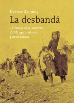 Desbandá, La "El crimen de la carretera de Málaga a Almería y otros escritos"