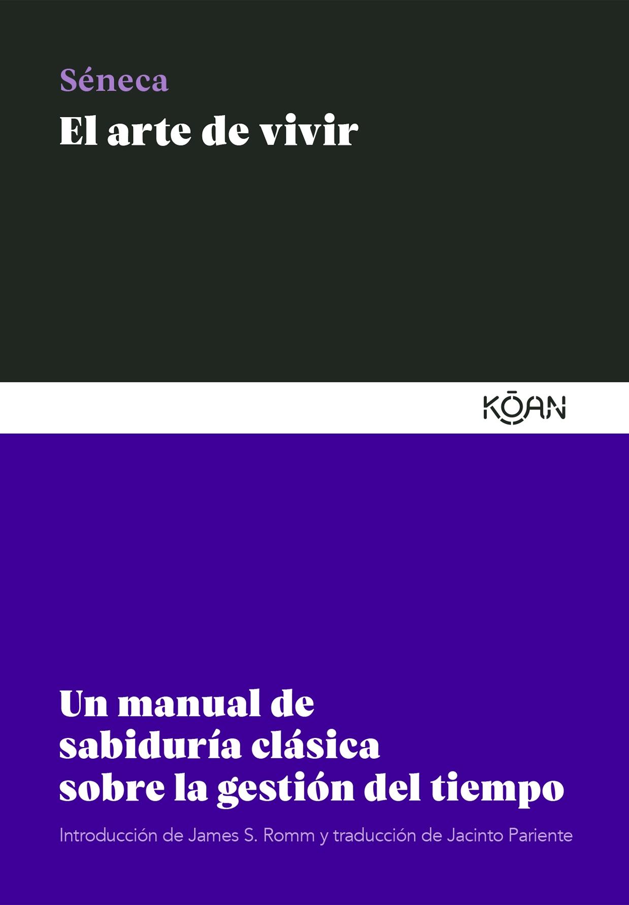 Arte de vivir, El "Un manual de sabiduría clásica sobre la gestión del tiempo"