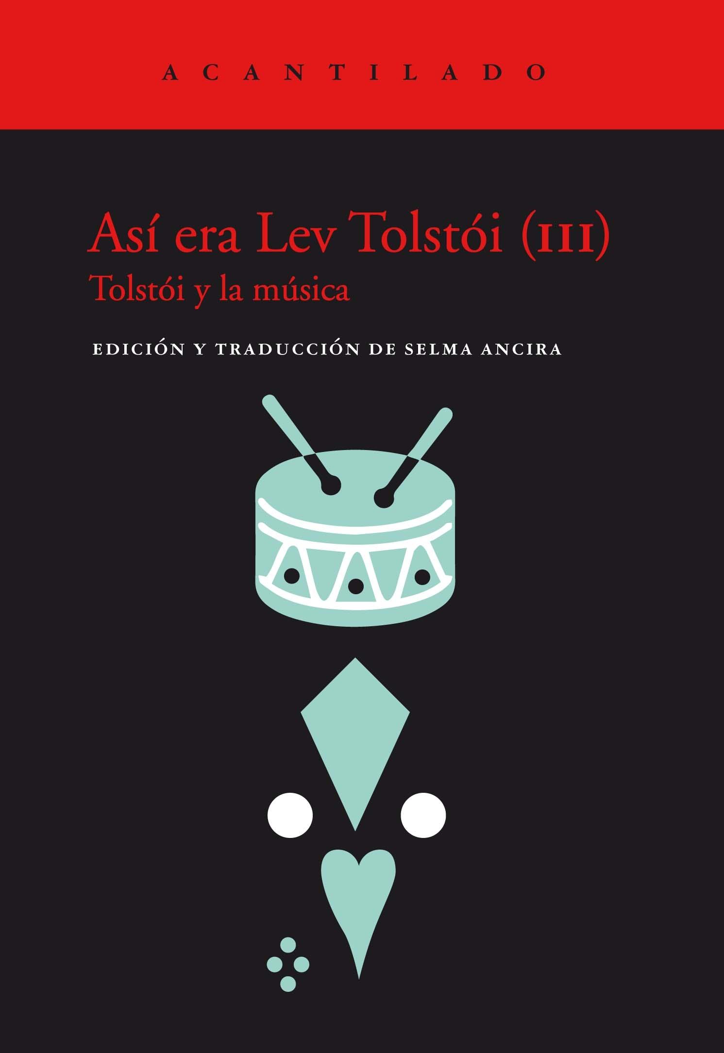Así era Lev Tolstói (III) "Tolstoi y la música"