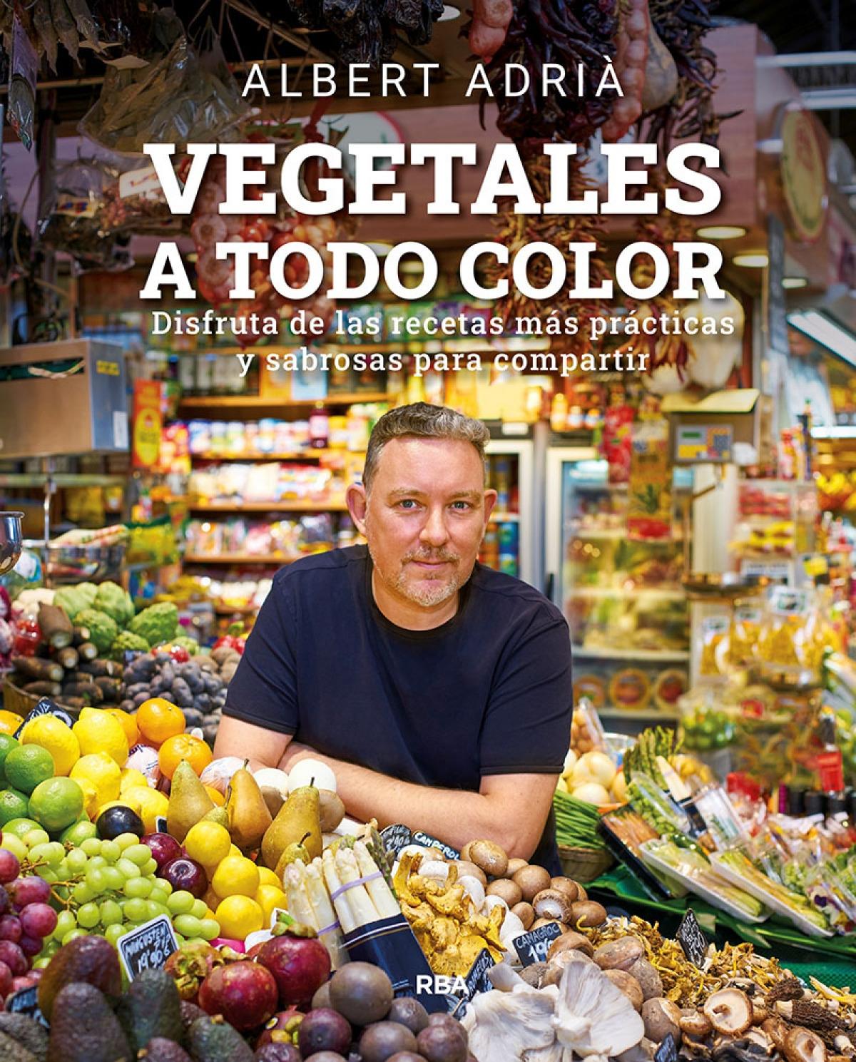 Vegetales a todo color "Disfruta de las recetas más prácticas y sabrosas para compartir"