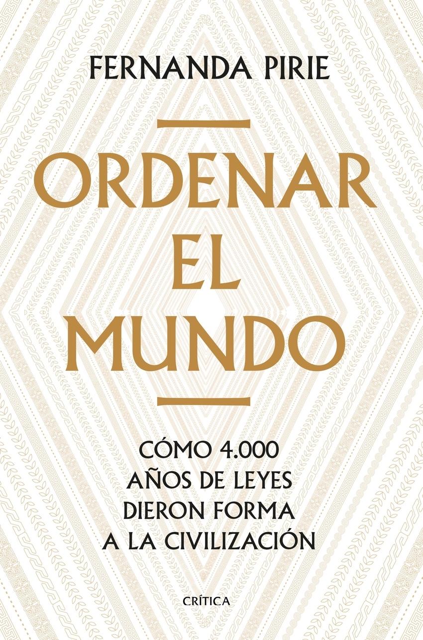 Ordenar el mundo "Cómo 4.000 años de leyes dieron forma a la civilización"