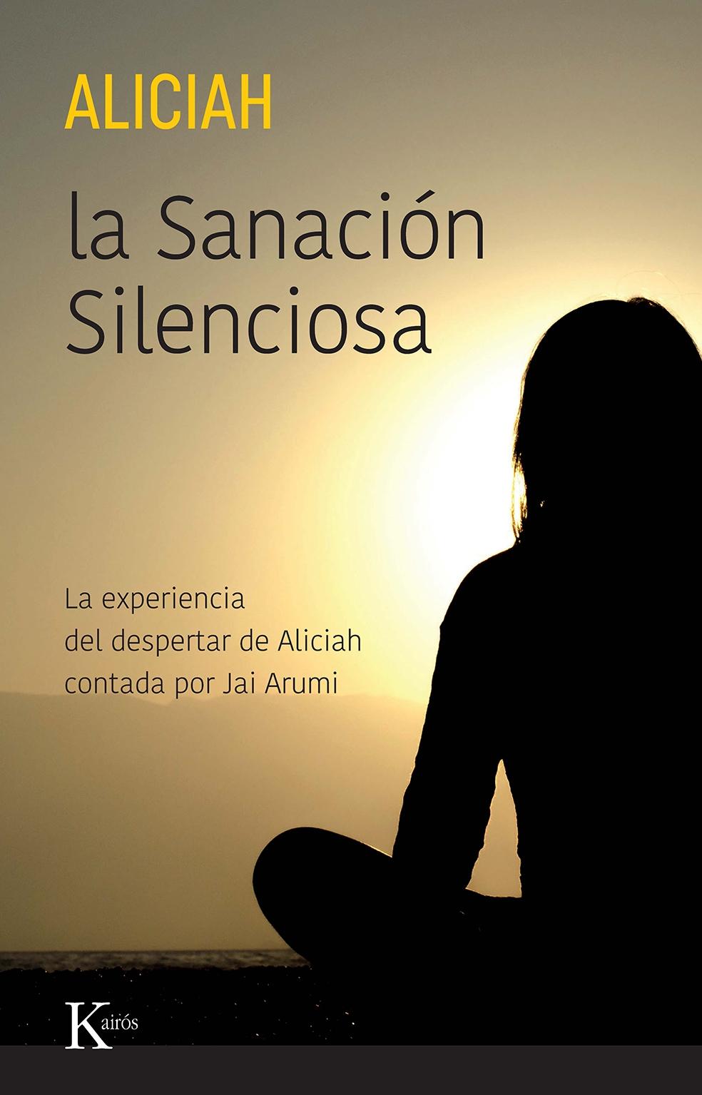 Sanación Silenciosa, La "La experiencia del despertar de Aliciah contada por Jai Arumi"