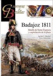 Badajoz 1811 "Batalla de Santa Engracia y capitulación de la plaza"