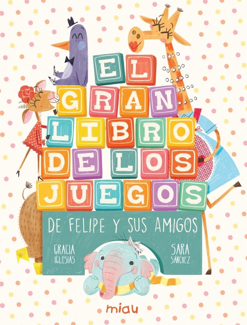 Gran libro de los juegos de Felipe y sus amigos, La