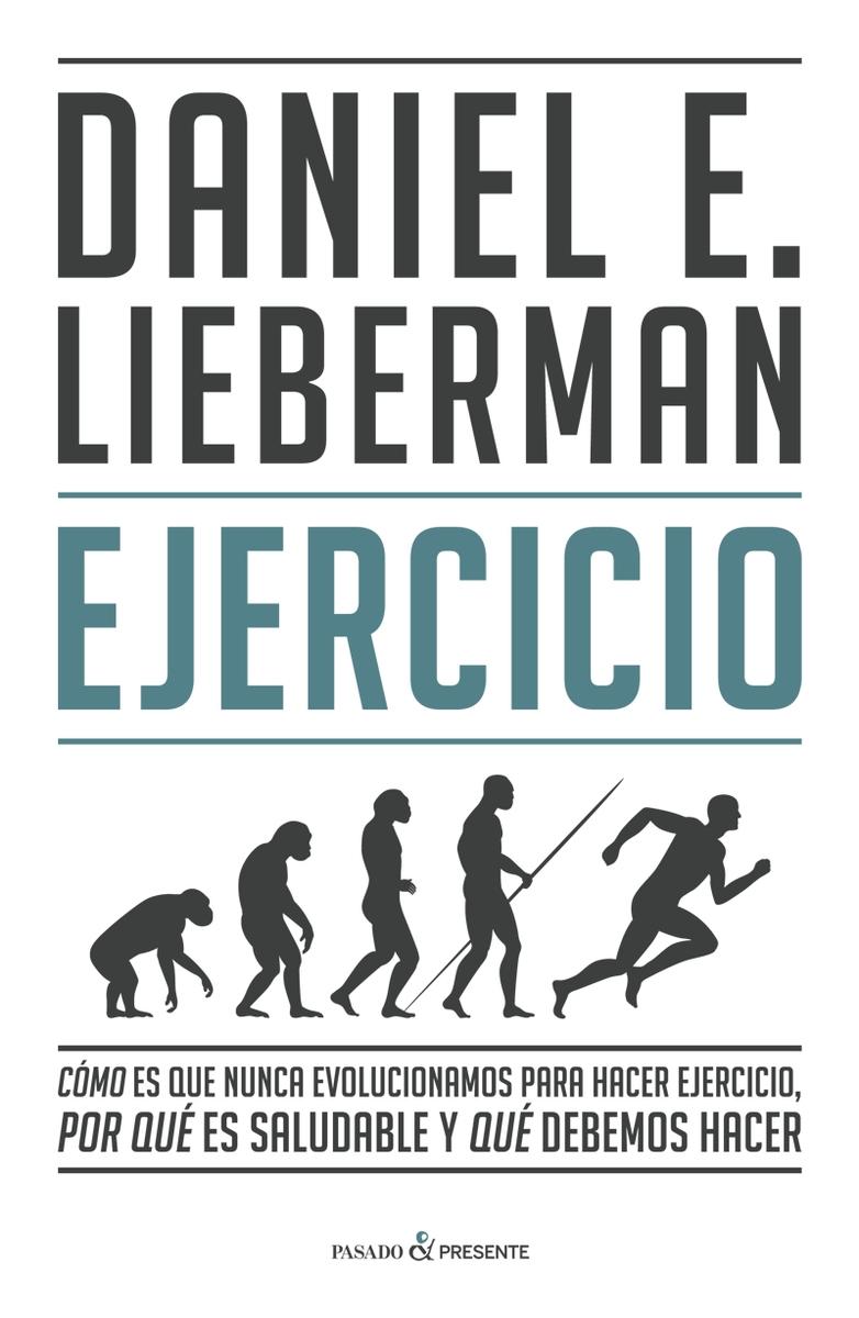Ejercicio "Cómo es que nunca evolucionamos para hacer ejercicio, por qué es saludable y qué debemos hacer"