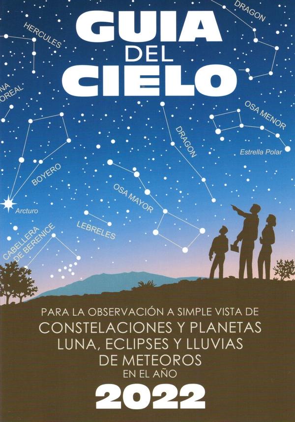 Guía del cielo 2022 "Para la observación a simple vista de constelaciones y planetas, luna, e"