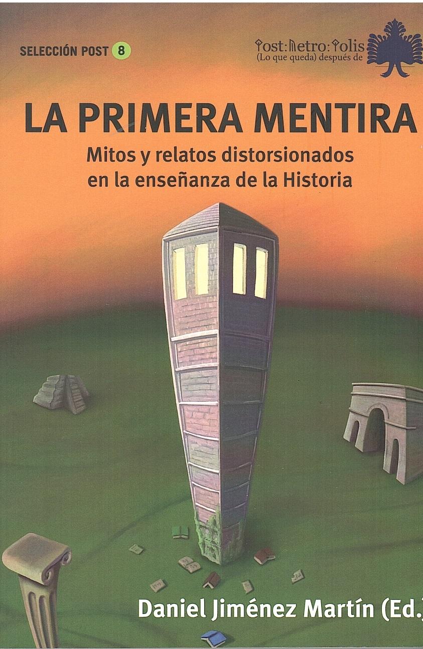 Primera mentira, La "Mitos y relatos distorsionados en la enseñanza de la historia"