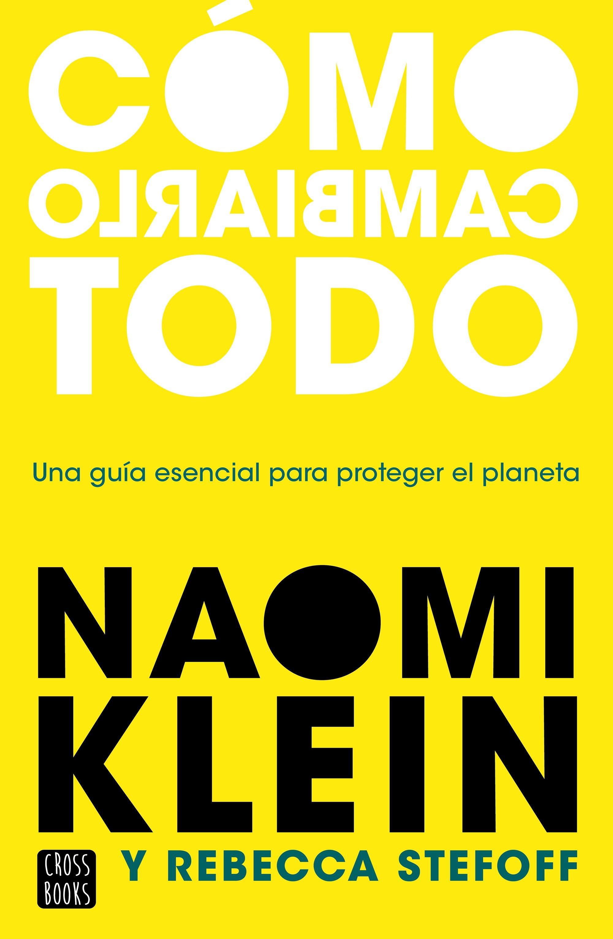 Cómo cambiarlo todo "Una guía esencial para proteger el planeta"
