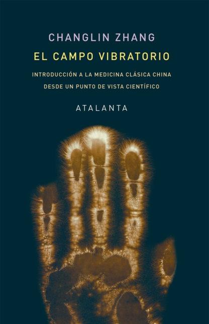 Campo vibratorio, El  "Introducción a la medicina clásica china desde un punto de vista científ"