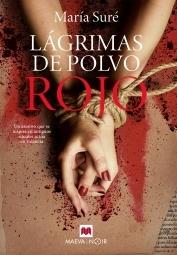 Lágrimas de polvo rojo "Un asesino que se inspira en antiguos rituales actúa en Valencia"