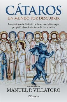 Cátaros "La apasionante historia de la secta cristiana que propició el nacimiento"