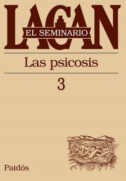 Seminario. Libro 3 "Las psicosis"