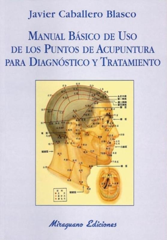 Manual Básico de Uso de los Puntos de Acupuntura para Diagnóstico y Tratamiento