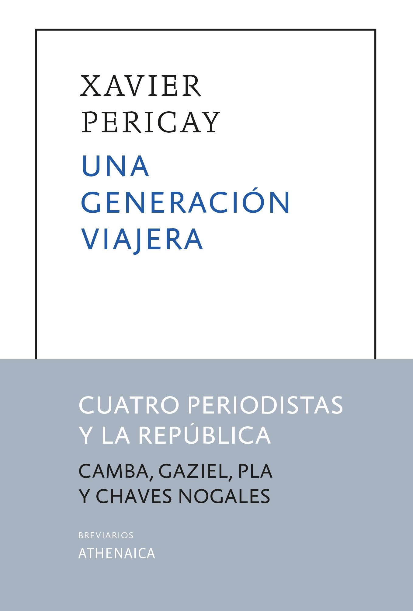 Generación viajera, Una  "Cuatro periodistas y la República (Julio Camba, Gaziel, Josep Pla y Manu"