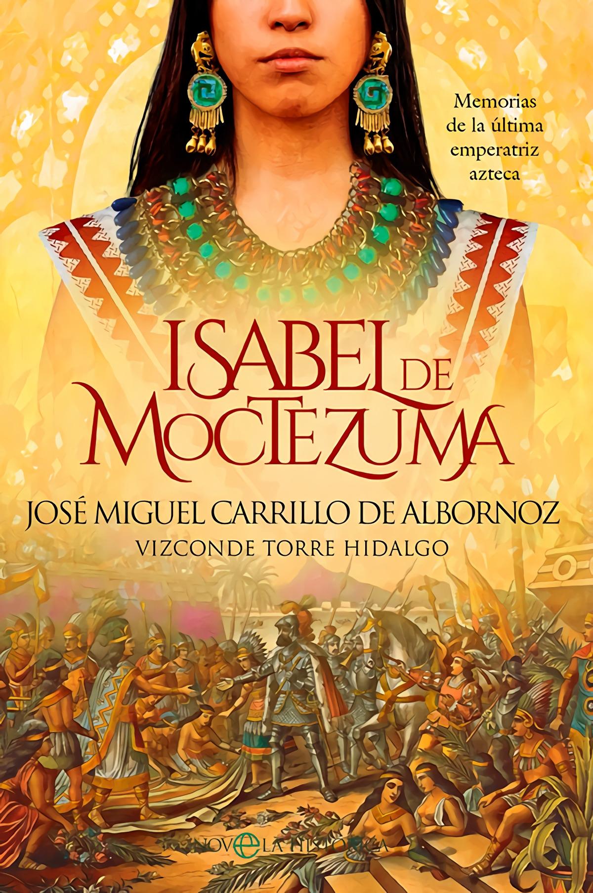 Isabel de Moctezuma "Memorias de la última emperatriz azteca"