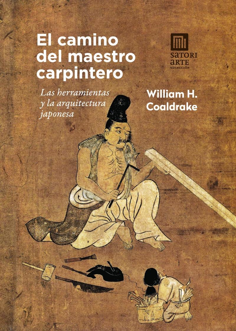 Camino del maestro carpintero, El "Las herramientas y la arquitectura japonesa"