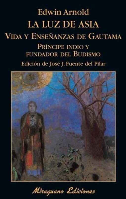 Luz de Asia, La. Vida y Enseñanzas de Gautama "Príncipe Indio Fundador del Budismo"