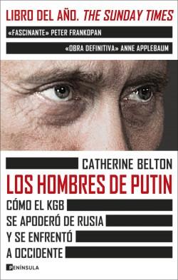 Hombres de Putin, lOS "Cómo el KGB se apoderó de Rusia y se enfrentó a occidente"