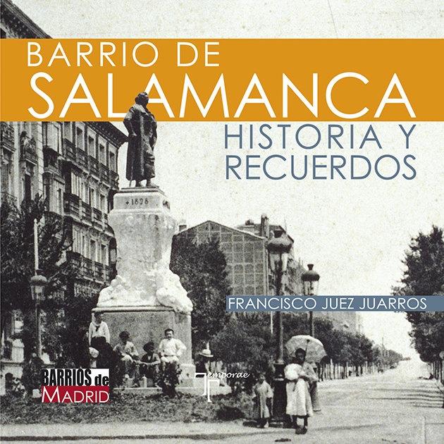 Barrio de Salamanca "Historia y recuerdos"