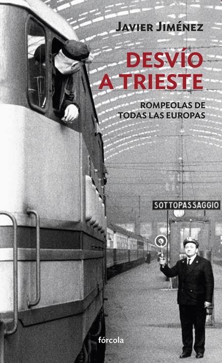 Desvío a Trieste "Rompeolas de todas las Europas"